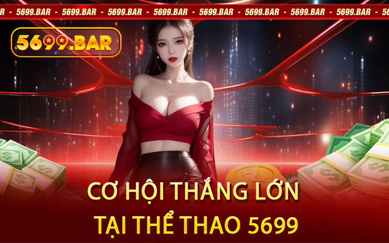 Cơ Hội Thắng Lớn Tại Thể Thao 5699